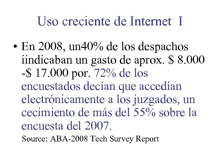 Uso creciente de Internet I • En 2008, un 40% de los despachos iindicaban