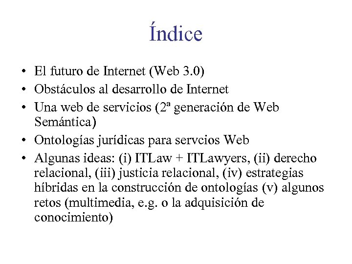 Índice • El futuro de Internet (Web 3. 0) • Obstáculos al desarrollo de