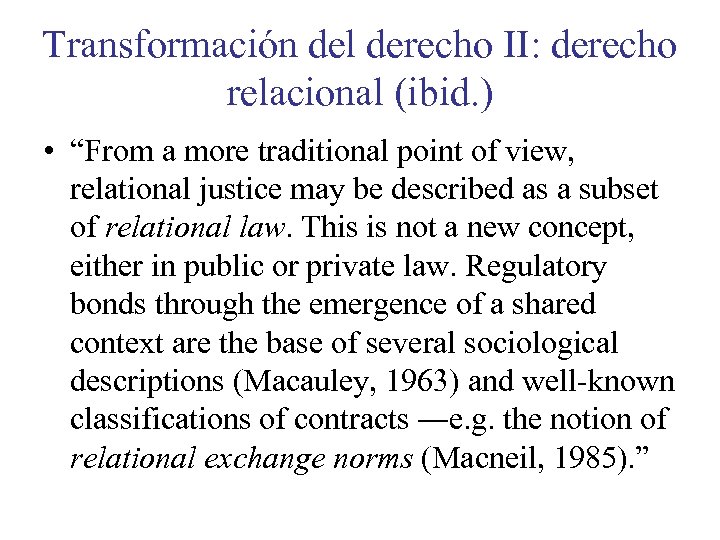 Transformación del derecho II: derecho relacional (ibid. ) • “From a more traditional point