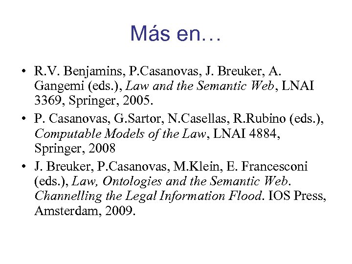 Más en… • R. V. Benjamins, P. Casanovas, J. Breuker, A. Gangemi (eds. ),