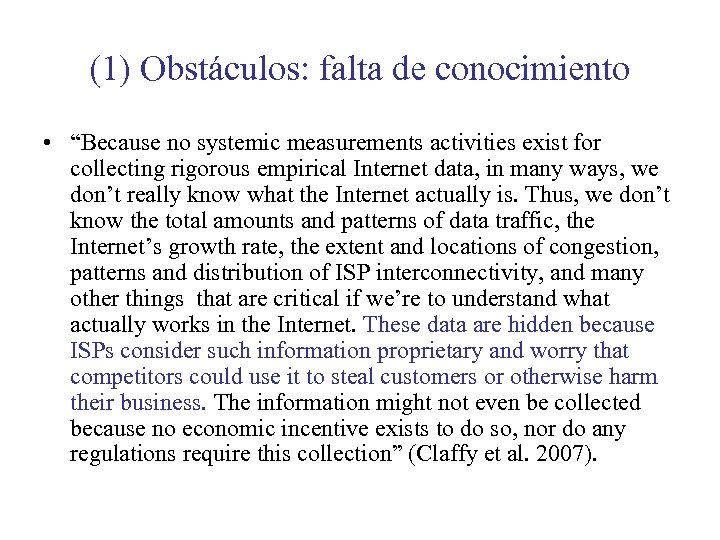 (1) Obstáculos: falta de conocimiento • “Because no systemic measurements activities exist for collecting