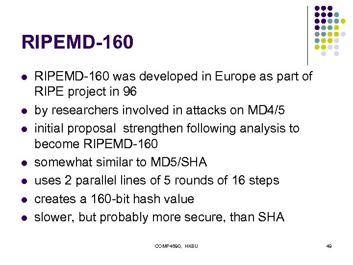 RIPEMD-160 l l l l RIPEMD-160 was developed in Europe as part of RIPE
