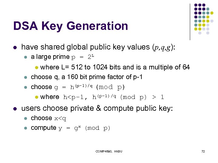 DSA Key Generation l have shared global public key values (p, q, g): l