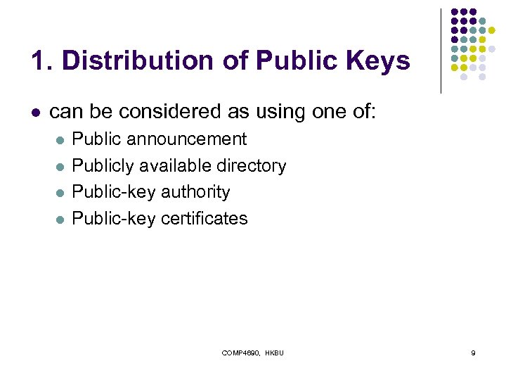 1. Distribution of Public Keys l can be considered as using one of: l