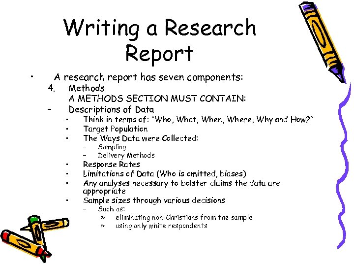 Writing a Research Report • A research report has seven components: 4. – Methods