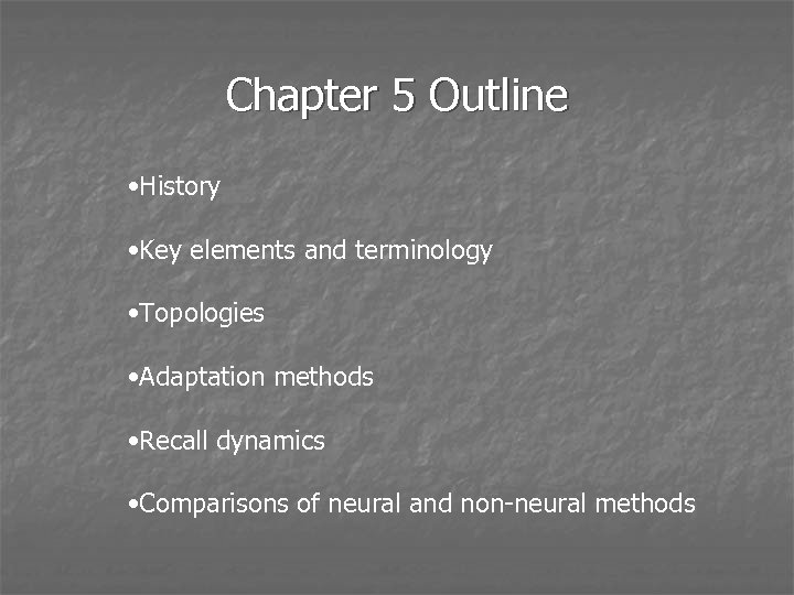 Chapter 5 Outline • History • Key elements and terminology • Topologies • Adaptation