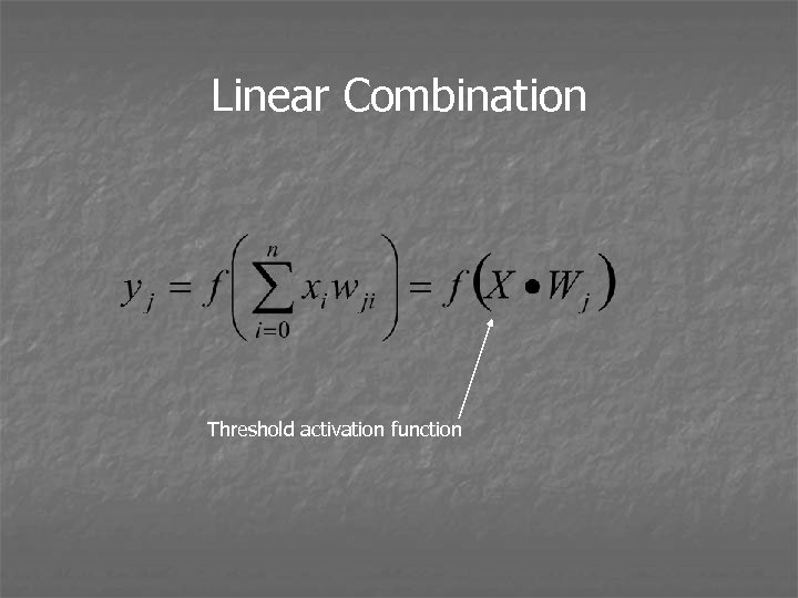 Linear Combination Threshold activation function 