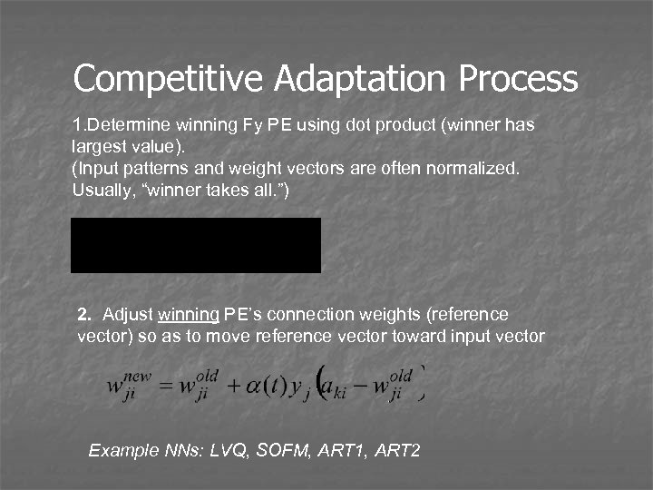 Competitive Adaptation Process 1. Determine winning Fy PE using dot product (winner has largest