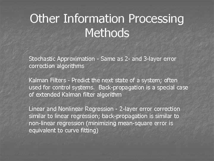 Other Information Processing Methods Stochastic Approximation - Same as 2 - and 3 -layer