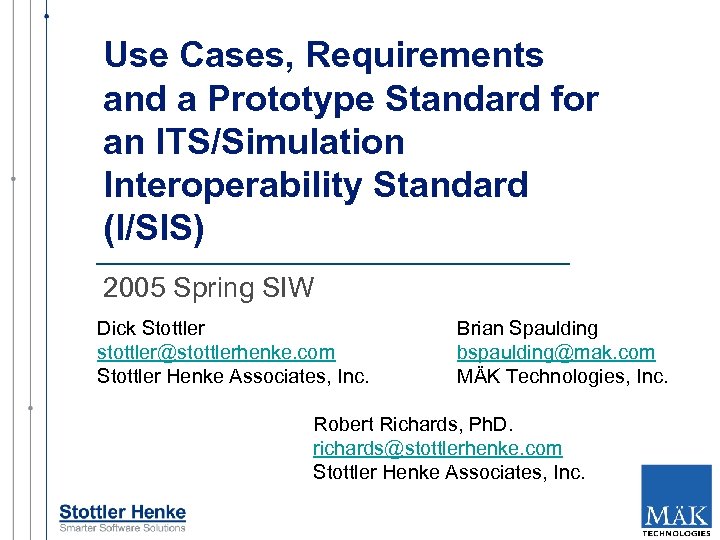 Use Cases, Requirements and a Prototype Standard for an ITS/Simulation Interoperability Standard (I/SIS) 2005