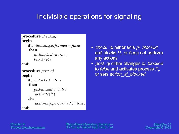 Indivisible operations for signaling • check_aj either sets pi_blocked and blocks Pi, or does