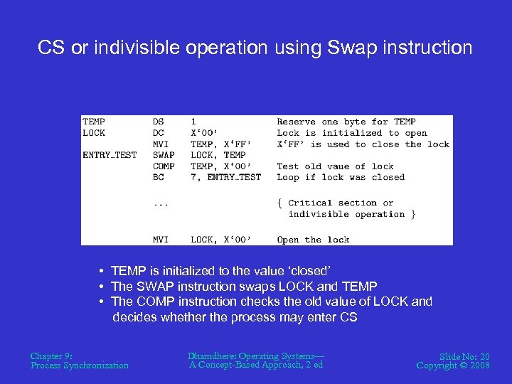 CS or indivisible operation using Swap instruction • TEMP is initialized to the value