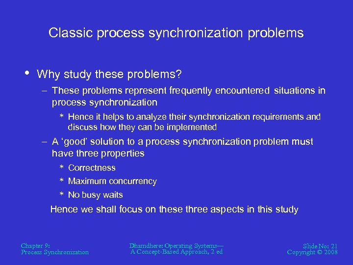 Classic process synchronization problems • Why study these problems? – These problems represent frequently