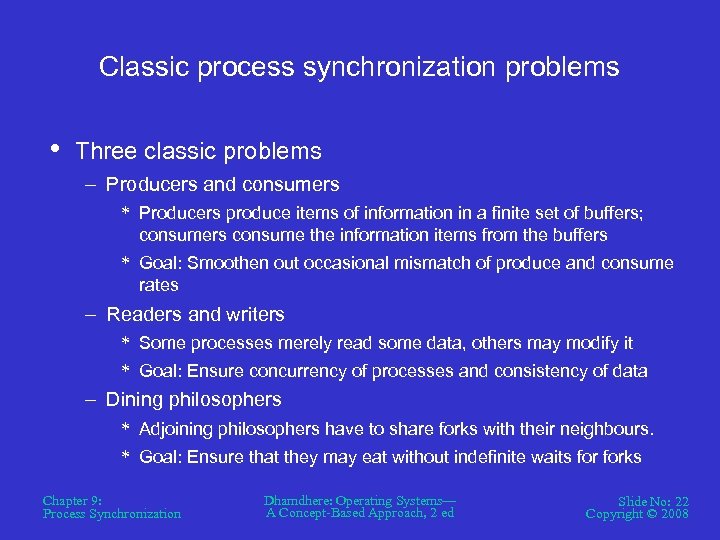 Classic process synchronization problems • Three classic problems – Producers and consumers * Producers