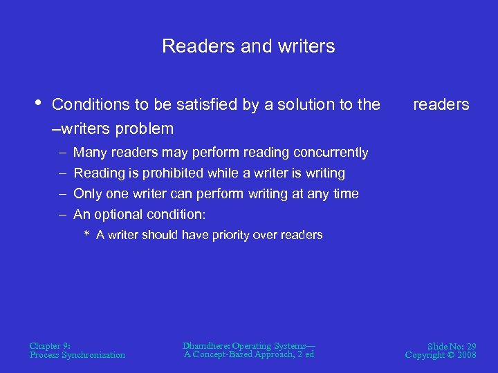 Readers and writers • Conditions to be satisfied by a solution to the –writers