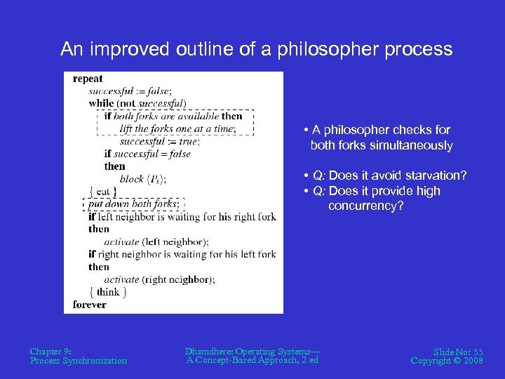 An improved outline of a philosopher process • A philosopher checks for both forks
