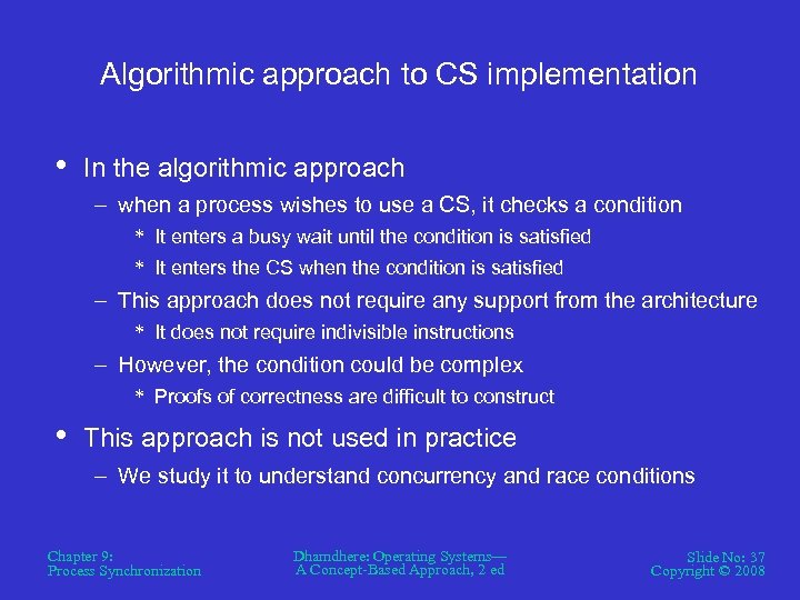 Algorithmic approach to CS implementation • In the algorithmic approach – when a process