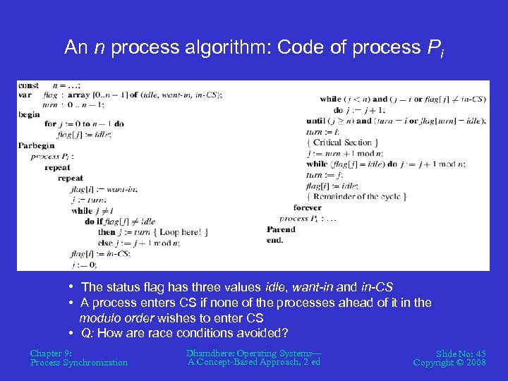 An n process algorithm: Code of process Pi • The status flag has three