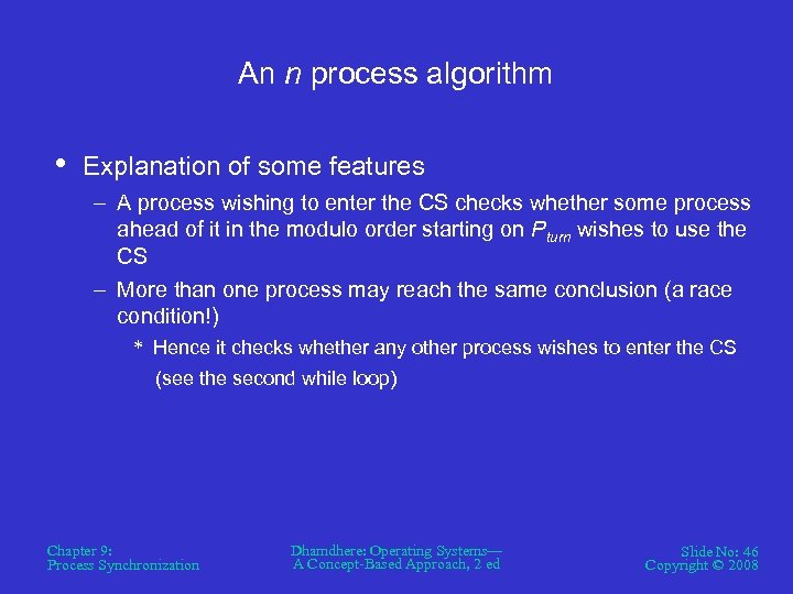 An n process algorithm • Explanation of some features – A process wishing to