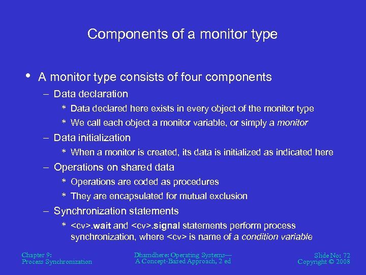 Components of a monitor type • A monitor type consists of four components –