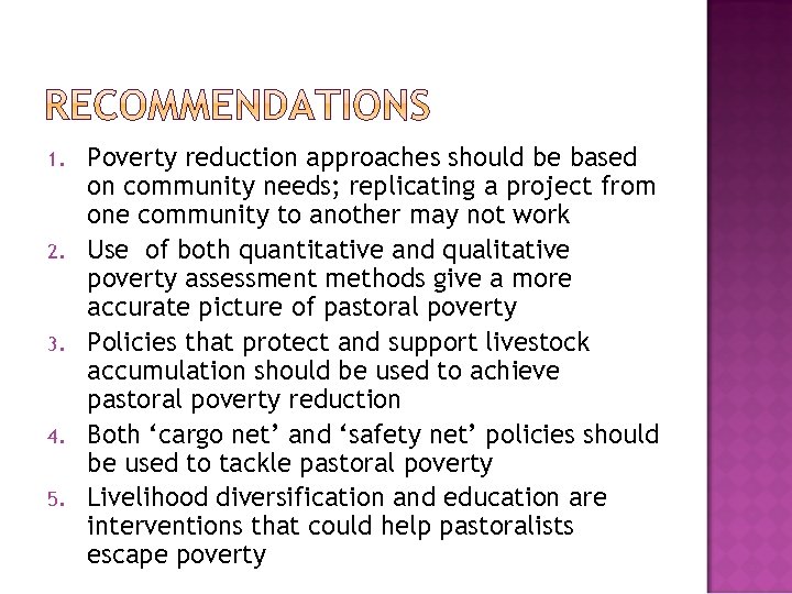 1. 2. 3. 4. 5. Poverty reduction approaches should be based on community needs;