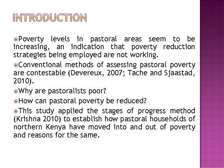  Poverty levels in pastoral areas seem to be increasing, an indication that poverty