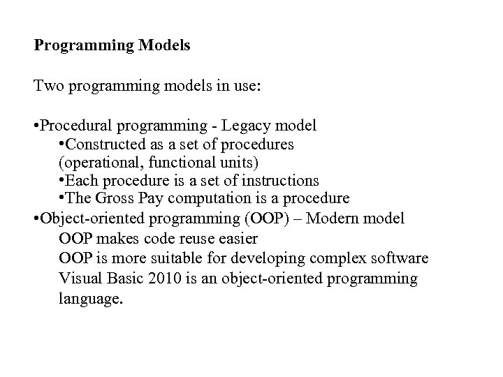 Programming Models Two programming models in use: • Procedural programming - Legacy model •