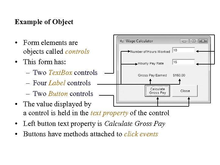 Example of Object • Form elements are objects called controls • This form has: