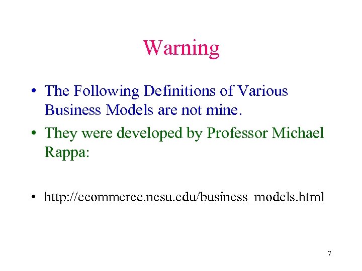 Warning • The Following Definitions of Various Business Models are not mine. • They