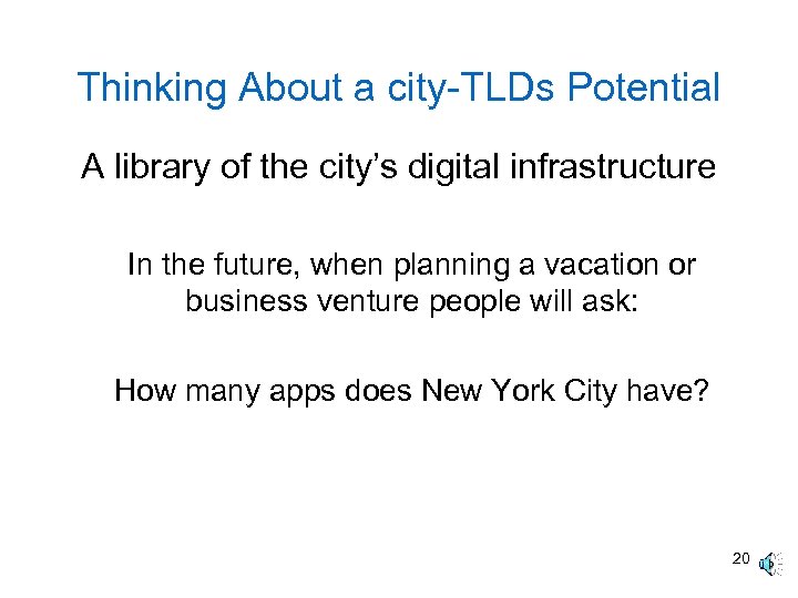 Thinking About a city-TLDs Potential A library of the city’s digital infrastructure In the