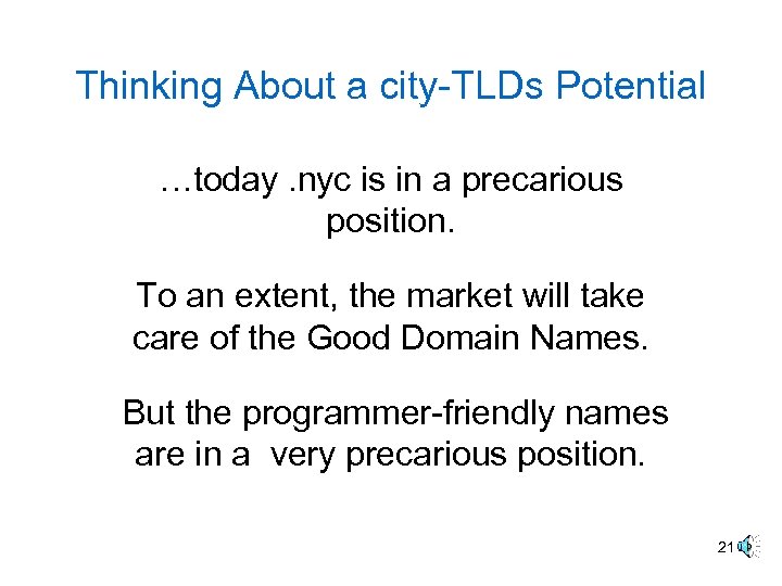 Thinking About a city-TLDs Potential …today. nyc is in a precarious position. To an