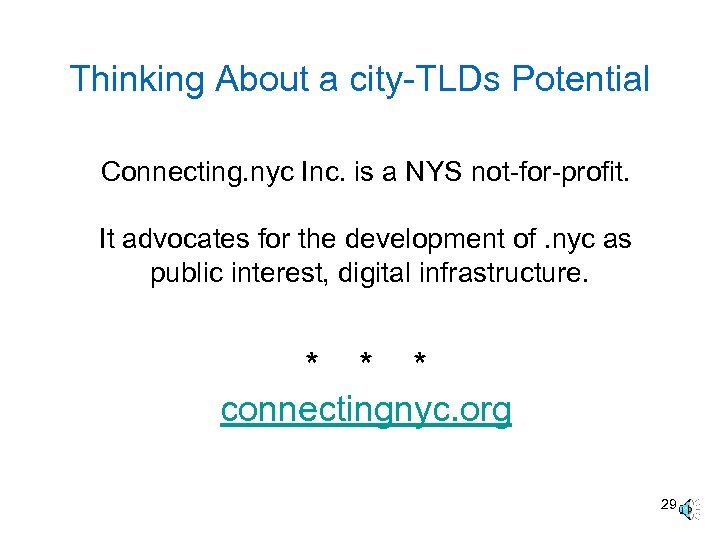 Thinking About a city-TLDs Potential Connecting. nyc Inc. is a NYS not-for-profit. It advocates