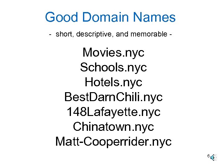 Good Domain Names - short, descriptive, and memorable - Movies. nyc Schools. nyc Hotels.