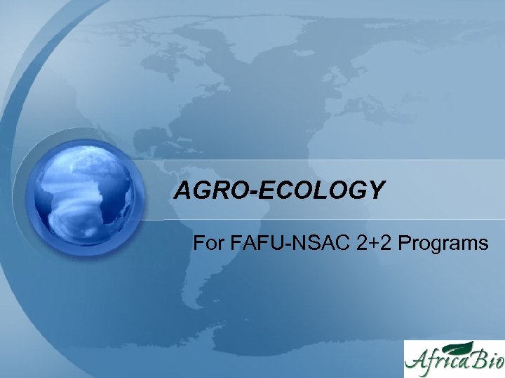 AGRO-ECOLOGY For FAFU-NSAC 2+2 Programs 