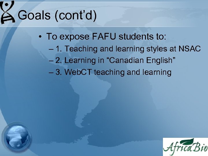 Goals (cont’d) • To expose FAFU students to: – 1. Teaching and learning styles