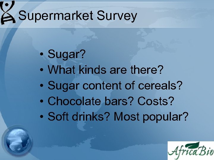 Supermarket Survey • • • Sugar? What kinds are there? Sugar content of cereals?