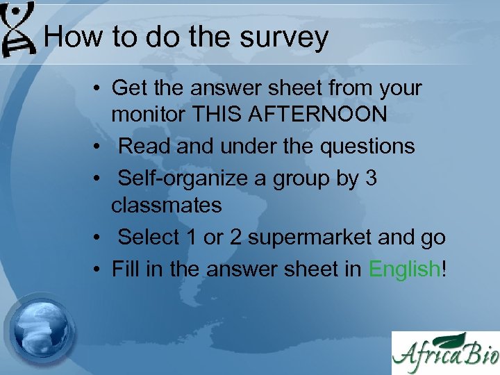 How to do the survey • Get the answer sheet from your monitor THIS