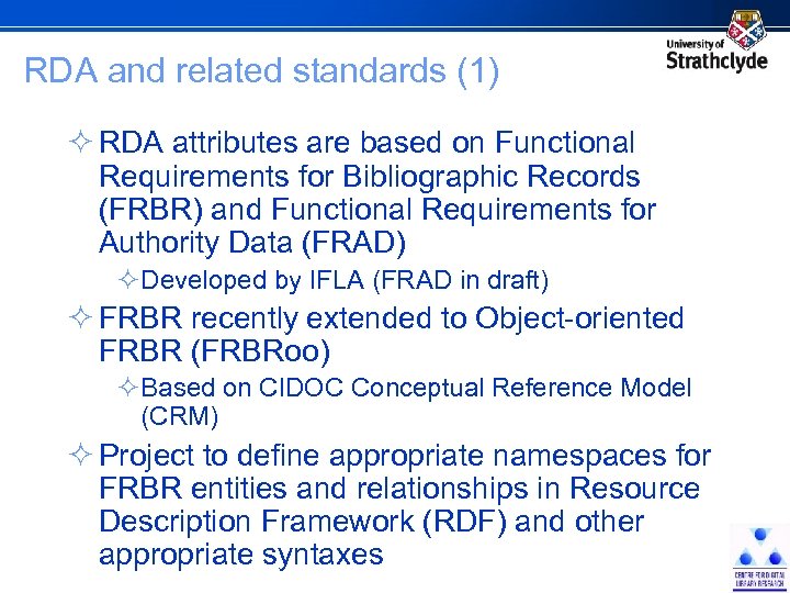 RDA and related standards (1) ² RDA attributes are based on Functional Requirements for