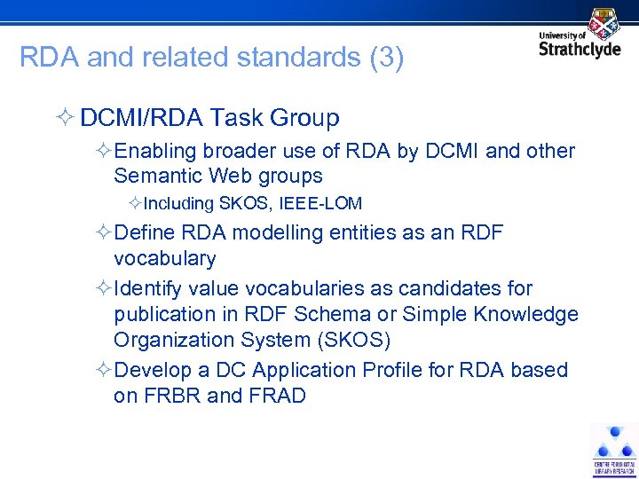 RDA and related standards (3) ² DCMI/RDA Task Group ²Enabling broader use of RDA