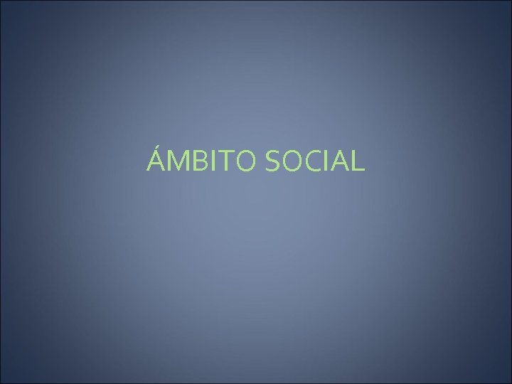 ÁMBITO SOCIAL 