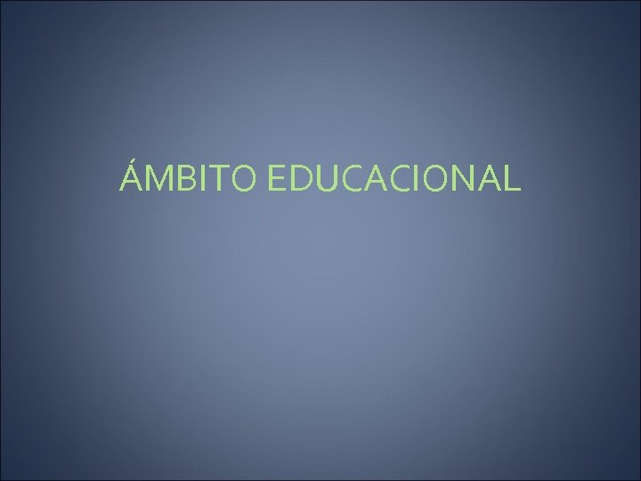 ÁMBITO EDUCACIONAL 