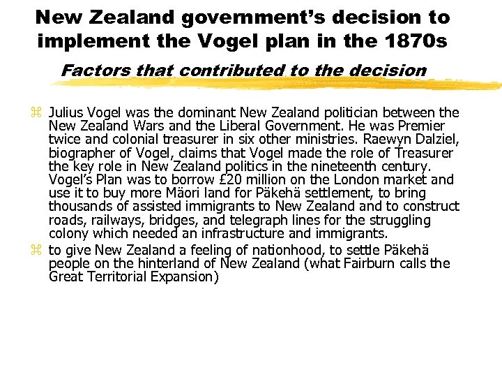 New Zealand government’s decision to implement the Vogel plan in the 1870 s Factors