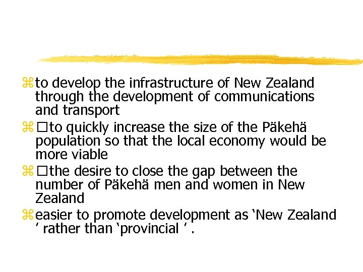 z to develop the infrastructure of New Zealand through the development of communications and