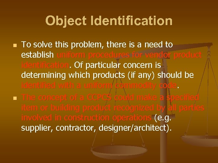 Object Identification n n To solve this problem, there is a need to establish