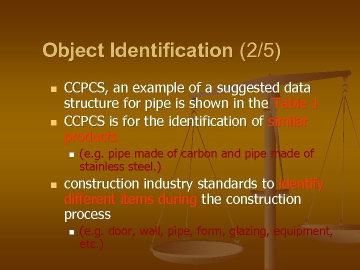 Object Identification (2/5) n n CCPCS, an example of a suggested data structure for