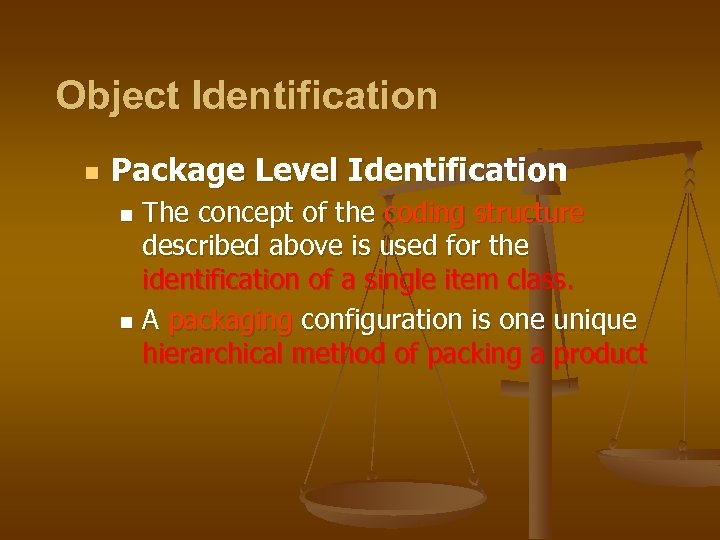 Object Identification n Package Level Identification The concept of the coding structure described above