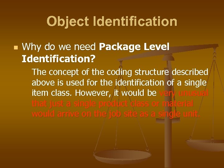 Object Identification n Why do we need Package Level Identification? The concept of the