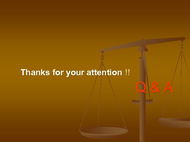 Thanks for your attention !! Q&A 