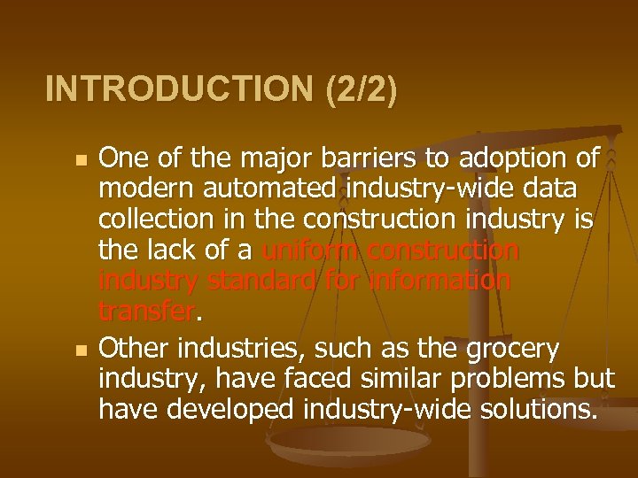 INTRODUCTION (2/2) n n One of the major barriers to adoption of modern automated