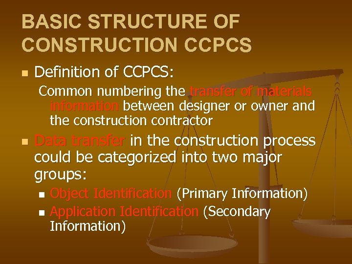 BASIC STRUCTURE OF CONSTRUCTION CCPCS n Definition of CCPCS: Common numbering the transfer of